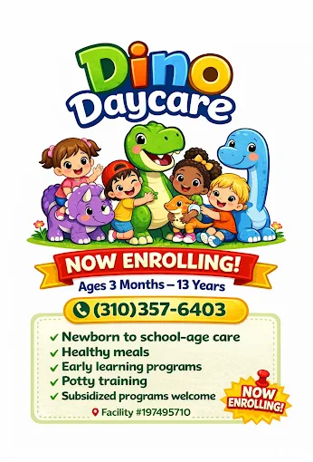 Dino Daycare enrollment flyer — Now Enrolling, ages 3 months to 13 years, (310) 357-6403, Facility #197495710